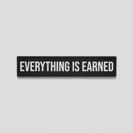 Everything Is Earned Patch